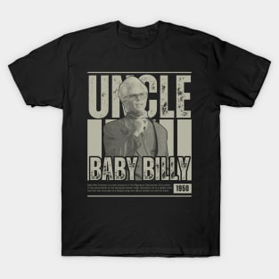 uncle baby billy T-Shirt